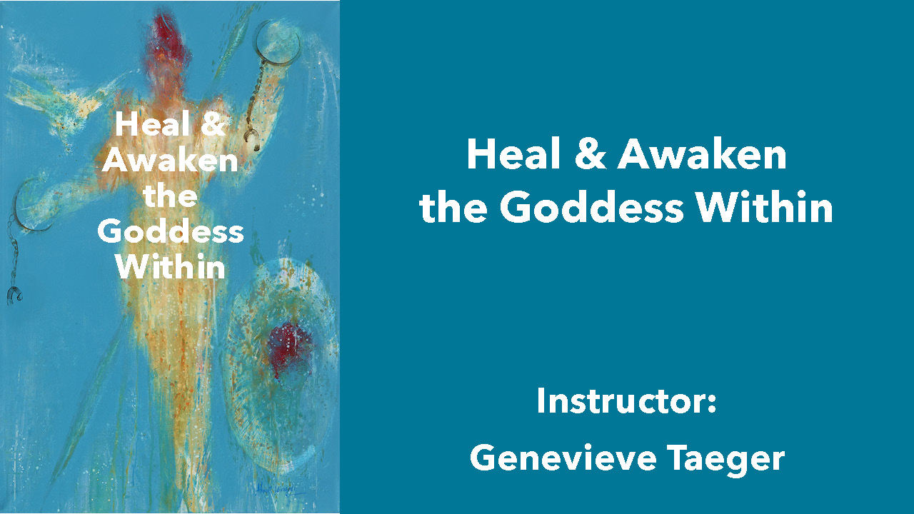 Heal and Awaken The Goddess Within Course Cover
